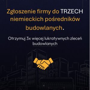 Zgłoszenie Twojej firmy do trzech niemieckich pośredników budowlanych
